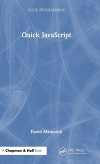 Enlarge image Cover: Quick JavaScript - Chapman & Hall/CRC