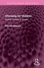 Cover: Choosing for Children - Routledge