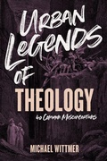 Cover: Urban Legends of Theology - LifeWay Christian Resources