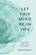 Cover: Let This Mind Be in You - LifeWay Christian Resources