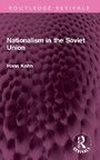 Cover: Nationalism in the Soviet Union - Routledge