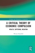 Cover: A Critical Theory of Economic Compulsion - Routledge