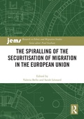 Cover: The Spiralling of the Securitisation of Migration in the European Union - Routledge