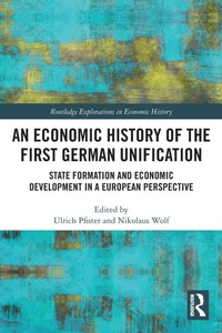 Enlarge image Cover: An Economic History of the First German Unification - Routledge