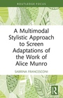 Cover: A Multimodal Stylistic Approach to Screen Adaptations of the Work of Alice Munro - Routledge