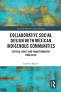 Cover: Collaborative Social Design with Mexican Indigenous Communities - Routledge