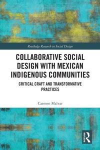 Enlarge image Cover: Collaborative Social Design with Mexican Indigenous Communities - Routledge