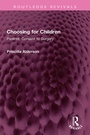 Cover: Choosing for Children - Routledge