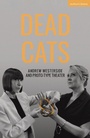 Cover: Dead Cats - Methuen Drama
