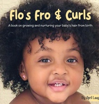 Abbildung von: Flo's Fro and Curls - April Laugh Limited