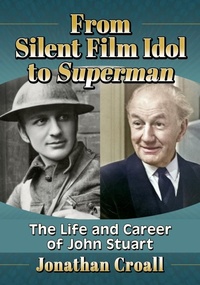 Abbildung von: From Silent Film Idol to Superman - McFarland & Co Inc