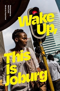 Enlarge image Cover: Wake Up, This Is Joburg - De Gruyter