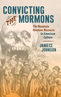 Cover: Convicting the Mormons - The University of North Carolina Press