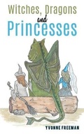 Cover: Witches, Dragons and Princesses - Austin Macauley Publishers