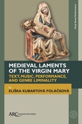 Cover: Medieval Laments of the Virgin Mary - Arc Humanities Press