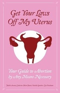 Cover: Get Your Laws Off My Uterus - Microcosm Publishing