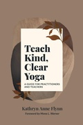 Cover: Teach Kind, Clear Yoga - Kathryn Flynn