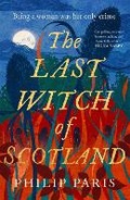 Cover: The Last Witch of Scotland - Black and White Publishing