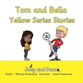 Cover: Tom and Bella Yellow Series Stories - Jelly and Bean Ltd