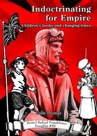 Enlarge image Cover: Indoctrinating for Empire - Bristol Radical History Group