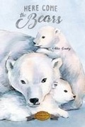 Cover: Here Come the Bears - Purple House Press