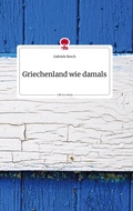 Cover: Griechenland wie damals. Life is a Story - story.one - story.one publishing