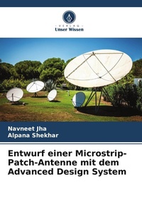 Enlarge image Cover: Entwurf einer Microstrip-Patch-Antenne mit dem Advanced Design System - Verlag Unser Wissen