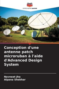 Enlarge image Cover: Conception d'une antenne patch microruban a l'aide d'Advanced Design System - Editions Notre Savoir
