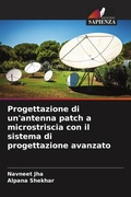 Cover: Progettazione di un'antenna patch a microstriscia con il sistema di progettazione avanzato - Edizioni Sapienza