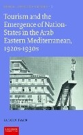 Cover: Tourism and the Emergence of Nation-States in the Arab Eastern Mediterranean, 1920s-1930s - Leiden University Press