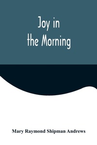 Enlarge image Cover: Joy in the Morning - Alpha Editions