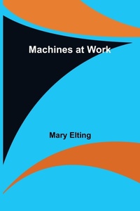 Enlarge image Cover: Machines at Work - Alpha Editions