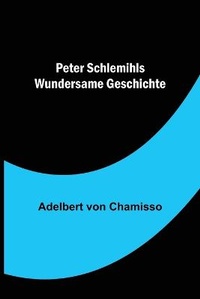 Abbildung von: Peter Schlemihls wundersame Geschichte - Alpha Editions