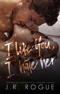 Cover: I Like You, I Hate Her (Something Like Love, #3) - Rogue Books