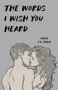 Cover: The Words I Wish You Heard: Poems - Rogue Books