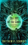 Cover: The API of the Gods - O and H Books LLC