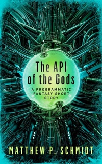 Enlarge image Cover: The API of the Gods - O and H Books LLC