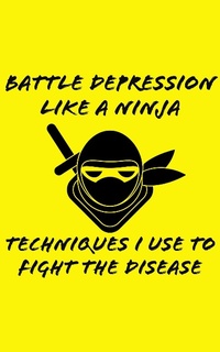 Enlarge image Cover: Battle Depression Like a Ninja - Steven Jones