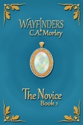 Cover: The Novice (Wayfinders, #1) - C.A. Morley