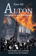 Cover: ALTON - Campaign to End Free Speech: Two Murders that Provoked Lincoln to Run for President (Power Our World) - MetaVu Books