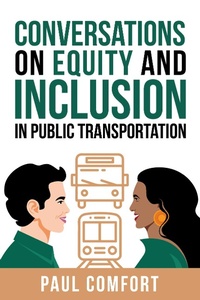 Enlarge image Cover: Conversations on Equity and Inclusion in Public Transportation - BOOKBABY