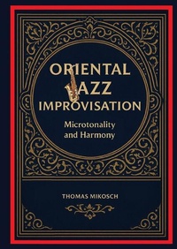 Abbildung von: Oriental Jazz Improvisation - Microtonality and Harmony - tredition