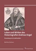Cover: Leben und Wirken des Historiografen Andreas Engel - Frank & Timme