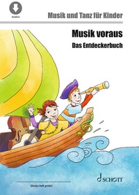 Abbildung von: Musik voraus - Das Entdeckerbuch - Schott Music