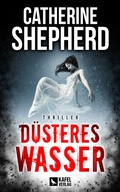Cover: D&uuml;steres Wasser: Thriller - Kafel Verlag