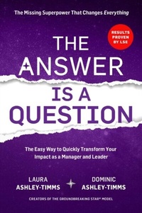 Abbildung von: The Answer is a Question: The Missing Superpower that Changes Everything and Will Transform Your Impact as a Manager and Leader - TSO