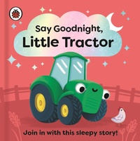 Enlarge image Cover: Say Goodnight, Little Tractor - Ladybird