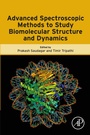 Cover: Advanced Spectroscopic Methods to Study Biomolecular Structure and Dynamics - Academic Press
