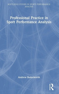 Enlarge image Cover: Professional Practice in Sport Performance Analysis - Routledge