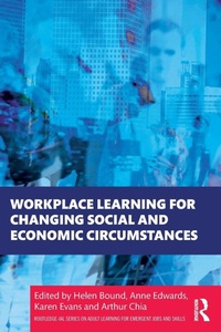 Enlarge image Cover: Workplace Learning for Changing Social and Economic Circumstances - Routledge